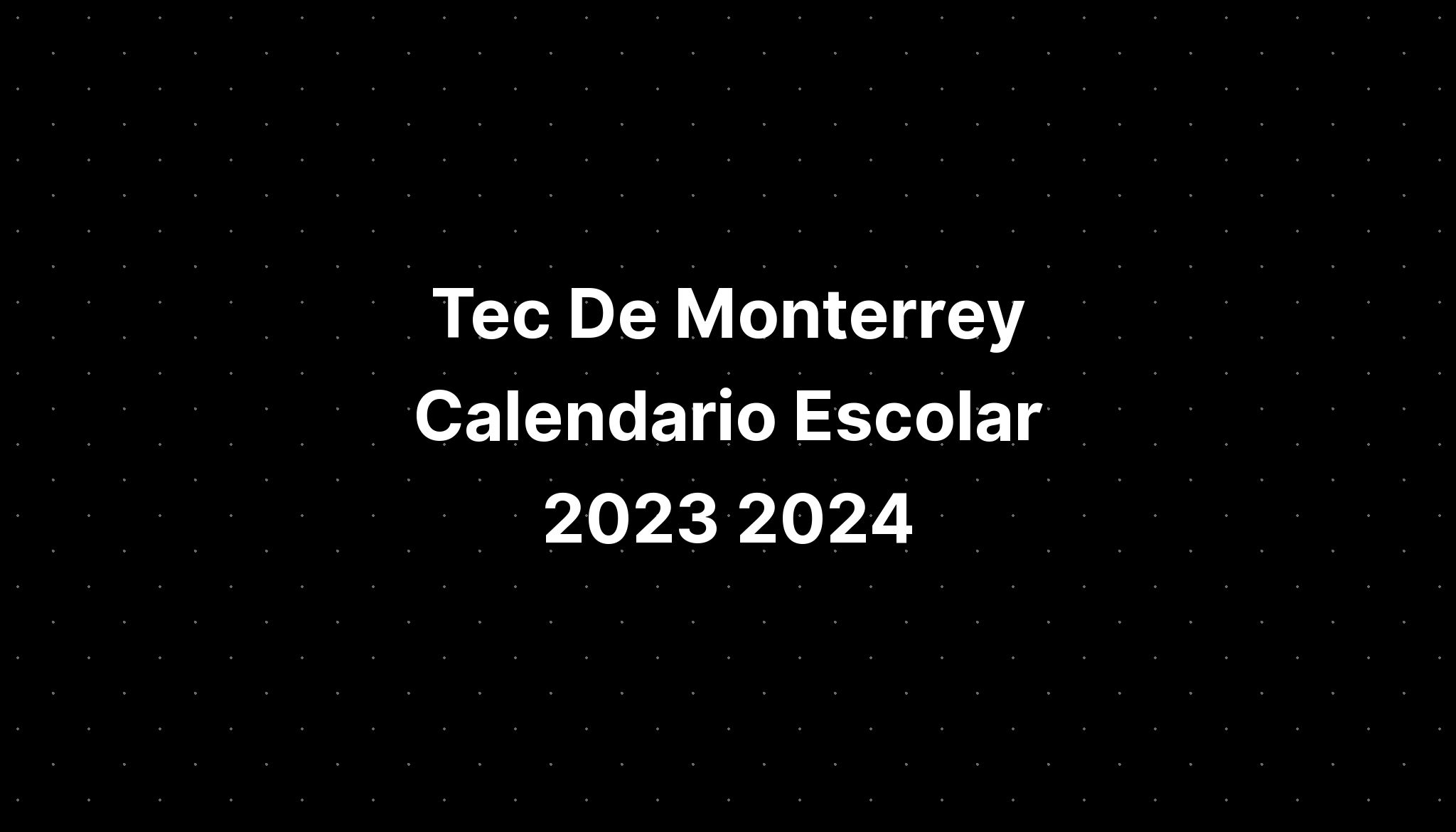 Tec De Monterrey Calendario Escolar Imagesee